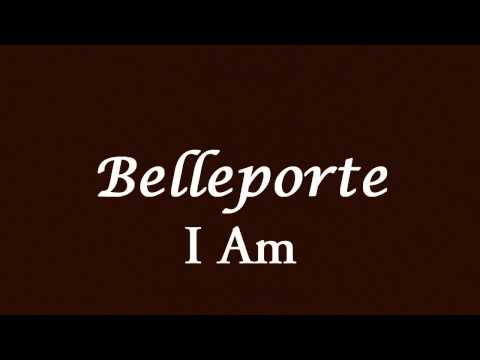 Belleporte - I Am