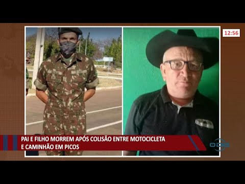Pai e filho morrem em colisão entre motocicleta e caminhão em Picos 11 06 2021