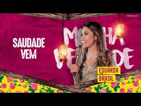 Saudade Vem - Eduarda Brasil #MinhaVerdade