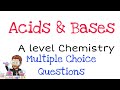 Acids and Bases | A level Chemistry | Multiple Choice Exam Question Walkthrough 1