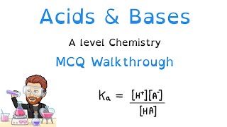 Acids and Bases | A level Chemistry | Multiple Choice Exam Question Walkthrough 1