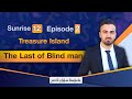 Sunrise 12 _ Episode 2 _The Last of the Blind man_ م.سۆران ئادەم