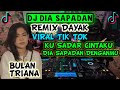 DJ BULAN TRIANA DIA SAPADAN REMIX DAYAK TERBARU 2021 FULL BASS VIRAL TIK TOK JAMIN GOYANG