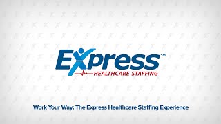 Work Your Way: The Express Healthcare Staffing Experience