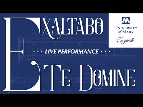 Exaltabo te, Domine (LIVE: University of Mary Chapel Choir, 2025) • FREE SCORE