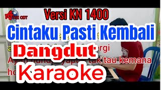 Download lagu Cinta Ku Pasti Kembali karaoke dangdut orgen tunggal versi Kn 1400 Dj atex odt mp3