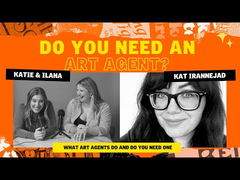 What Do Art Agents Do and Do I Need an Agent? With Kat Irannejad