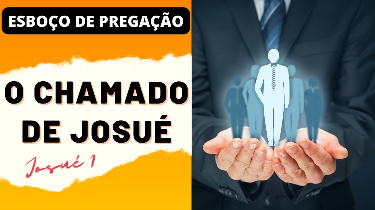 ESBOÇO DE PREGAÇÃO: O chamado de Josué (Josué 1) - ASSIM DIZ A PALAVRA