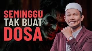 Seminggu Tak Buat Dosa Akhirnya - Ustaz Yaakub Yusra