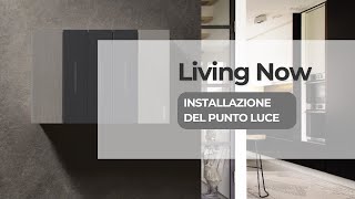 Living Now - Montaggio del punto luce