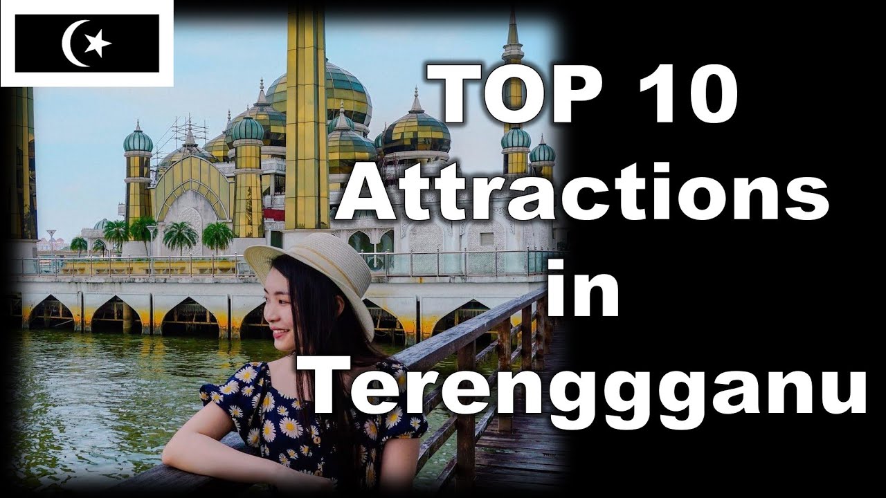 10 Best Places to Visit in Terengganu, Malaysia
