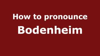 How to pronounce Bodenheim