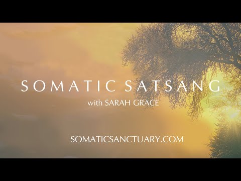 Somatic Satsang with Sarah Grace RCST, SEP October 2021