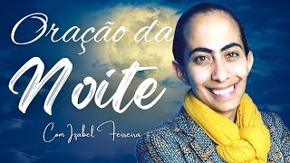 22/01/2025 - ORAÇÃO DA NOITE COM IZABEL FERREIRA