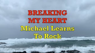 Breaking My Heart - Michael Learns To Rock | Lyrics