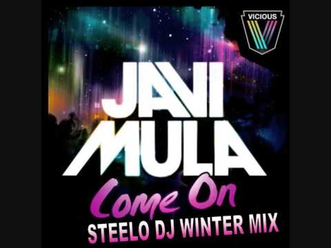 javi mula come on STEELO DJ WINTER MIX