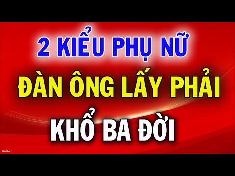 2 Types of Women Men Will Suffer Over 3 Lifetimes of Wisdom Must Know How to Avoid