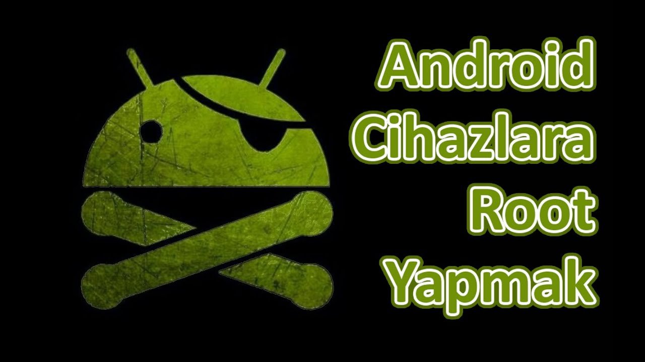 Root Nedir? Andorid Cihazlarda Root Nasıl Yapılır?
