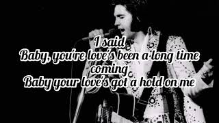 Elvis Presley - Your Love&#39;s Been a Long Time Coming (Lyrics)