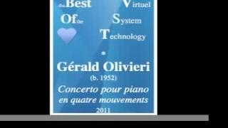 THE BEST OF THE VST : Gérald Olivieri (b. 1952) : Concerto pour piano en quatre mouvements (2011)