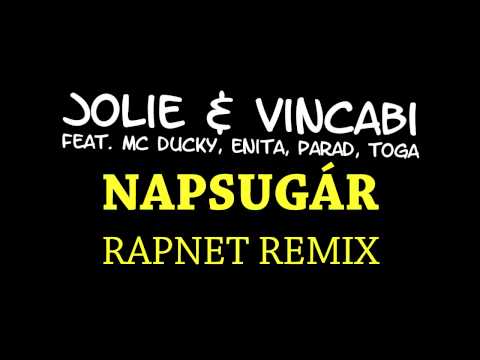 Jolie & Vincabi feat. MC Ducky, Enita, Parad, Toga - Napsugár (Rapnet Remix)