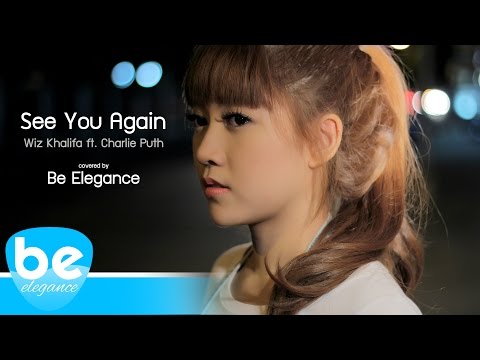 See You Again - Wiz Khalifa ft.チャーリー・プース｜Furious 7 Soundtrack｜Covered by Be Elegance (See You Again - Wiz Khalifa ft. Charlie Puth | Furious 7 Soundtrack | Covered by Be Elegance)