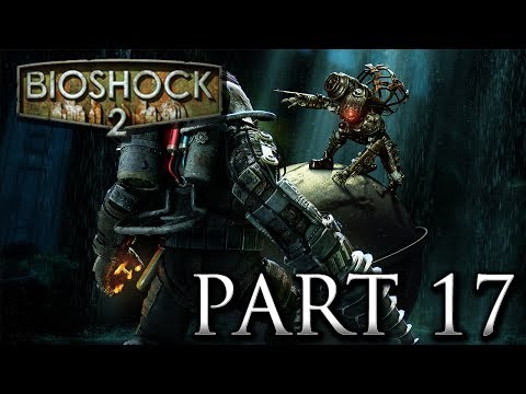 Let's Play BioShock 2 Part 17 Complete Gameplay/Walkthrough (High-Definition)