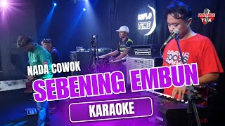 Download lagu SEBENING EMBUN KARAOKE NADA COWOK PRIA Key A minor mp3