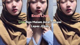 Download lagu Live Bigo Malam Amel Sampai Lepas Jilbab mp3