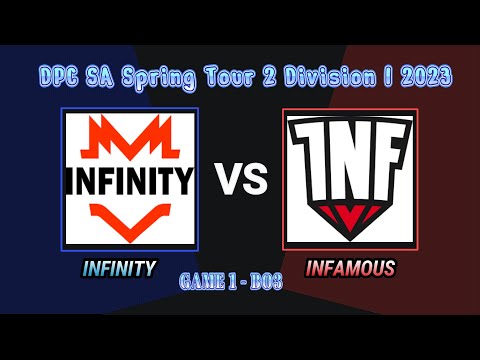 INFINITY VS INFAMOUS R - [GAME 1] BO3 - DPC SA Spring Tour 2 Division I 2023