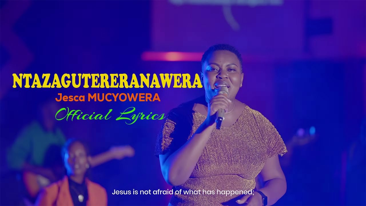 NTAZAGUTERERANA || Jesca MUCYOWERA Official Lyrics Video