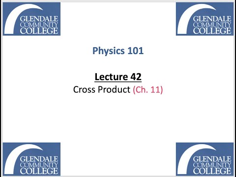 Phys 101 - Lecture 42 - Cross Product