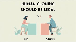 Should Human Cloning Be Legal? | An English Debate on Ethics and Science