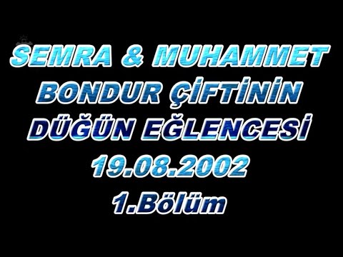 Semra & Muhammet bondur 2002 yılı Küçükhasan köyü nostaljik düğün eğlencesi 1. bölüm.
