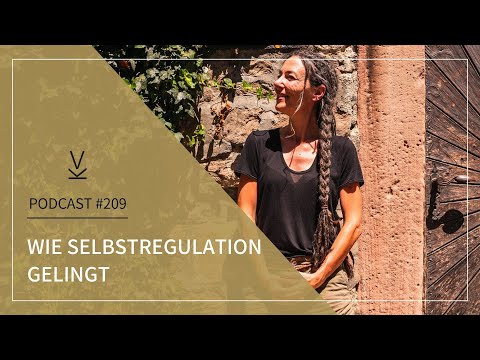Wie Selbstregulation gelingt // Podcast #209