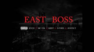 EAST BOSS - Ryco x MC.T2K x Kent x Justin T