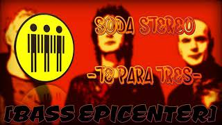 Soda Stereo -Te Para Tres- [BASS EPICENTER]