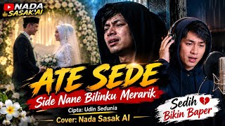 Download lagu ATE SEDE – SIDE NANE BILINKU MERARIK 💔 | Lagu Sasak Sedih Cover Terbaru 2026 | Cipta: Udin Sedunia mp3