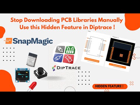 Stop Downloading PCB Libraries Manually !  Use SnapMagic + Diptrace !