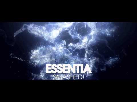 Essentia - Smashed! [Official Video Teaser]