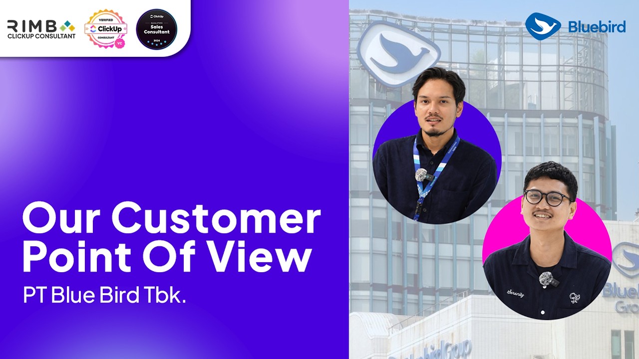 Ini kata mereka : Testimoni Implementasi ClickUp di Bluebird Group | Mimosatree.id