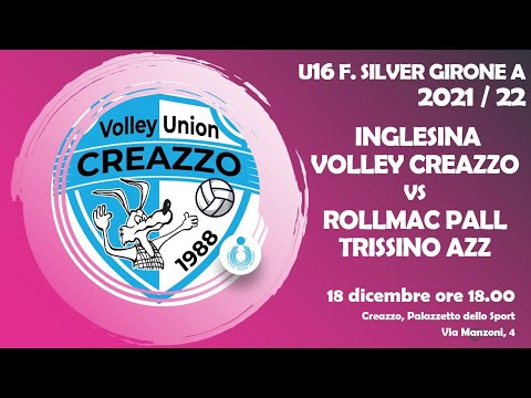 U16F Silver gir. A 2021/22 *** Inglesina Volley Creazzo - Rollmac Pall Trissino Azz