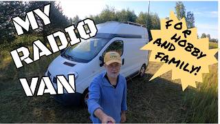 My Radio Van: for Hobby and Family! How to adapt a commercial vehicle.