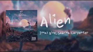 가사 번역 | 조나스 블루, 사브리나 카펜터 (Jonas Blue, Sabrina Carpenter) - Alien