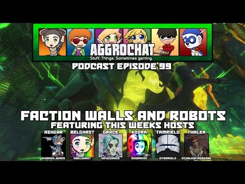 AggroChat Podcast 99 - Faction Walls and Robots