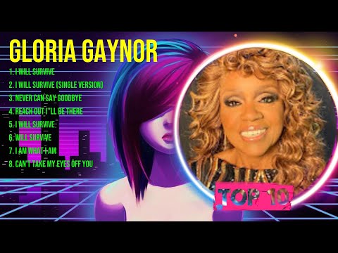 G.l.o.r.i.a. .G.a.y.n.o.r. Greatest Hits 2023 Collection - Top 10 Hits Playlist Of All Time