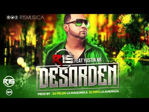 Desorden - R15 EL MANDATARIO  Ft Yustin Nr [Audio Oficial] HQ