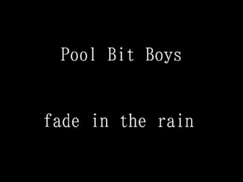 Pool Bit Boys fade in the rain