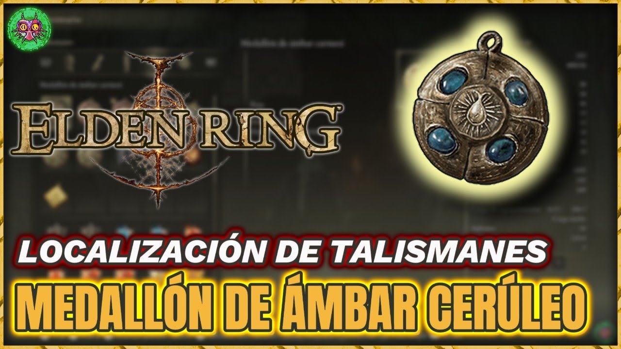 Localización MEDALLÓN de ÁMBAR CERÚLEO | Elden Ring Localización MEDALLÓN de ÁMBAR CERÚLEO | Elden Ring