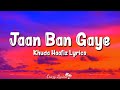 Jaan Ban Gaye Ho Lyrics Khuda Hafiz Mithoon Vishal Mishra Ases Kaur